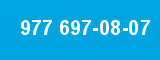 977 697-08-07